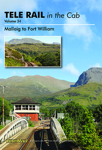 Telerail in the Cab Volume 34 Mallaig to Fort William